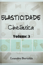 Elasticidade - Volume Iii: Cinelástica