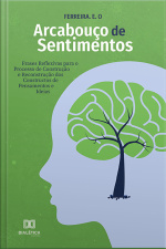 Arcabouço De Sentimentos: Frases Reflexivas Para O Processo De Construção E Reconstrução Dos Constructos De Pensamentos E Ideias