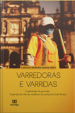 Varredoras E Varridas: Condenadas Da Precisão (trajetória De Vida Das Mulheres Da Varrição De João Pessoa)