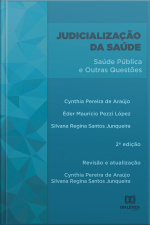 Judicialização Da Saúde: Saúde Pública E Outras Questões