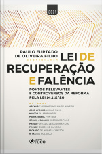 Lei De Recuperação E Falência: Pontos Relevantes E Controversos Da Reforma Pela Lei 14.112/20
