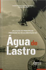 Aplicação Do Princípio Da Precaução Na Regulamentação Da Água De Lastro - Boa Vista (rr)