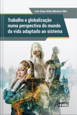 Trabalho E Globalização Numa Perspectiva Do Mundo Da Vida Adaptado Ao Sistema