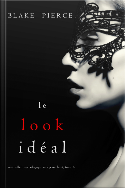Le Look Idéal (un Thriller Psychologique Avec Jessie Hunt, Tome 6)