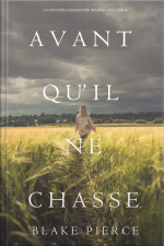 Avant Qu’il Ne Chasse (un Mystère Mackenzie White – Volume 8)