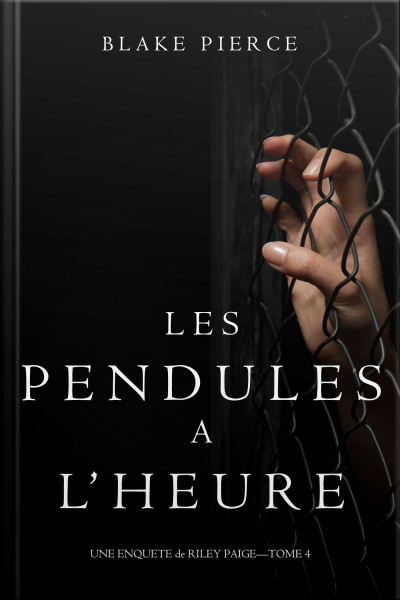 Les Pendules À L’heure (une Enquête De Riley Paige – Tome 4)