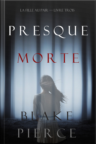 Presque Morte (la Fille Au Pair — Livre Trois)