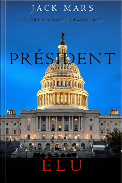 Président Élu (un Thriller Luke Stone – Volume 5)