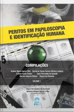 Peritos Em Papiloscopia E Identificação Humana: Volume I