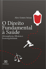 O Direito Fundamental À Saúde: Abrangência, Eficácia E Restringibilidade