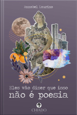 Eles Vão Dizer Que Isso Não É Poesia