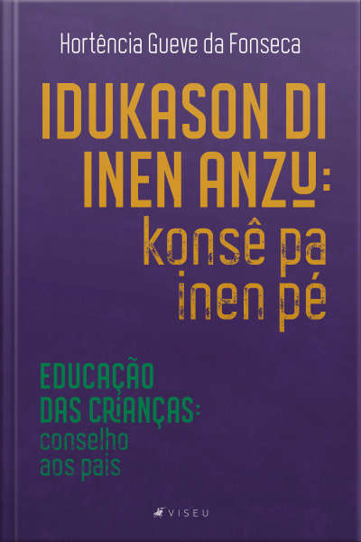 Idukason Di Inen Anzu: Konsê Pa Inen Pé | Educação Das Crianças: Conselho Aos Pais