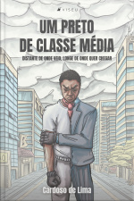 Um Preto De Classe Média: Distante De Onde Veio, Longe De Onde Quer Chegar