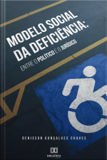 O Modelo Social Da Deficiência: Entre O Político E O Jurídico