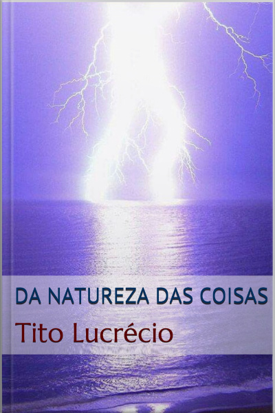 Da Natureza Das Coisas - Lucrécio