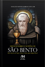 Devocionário E Novena De São Bento: Pelo Sinal Da Cruz, Todo Mal Será Derrotado