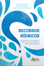 Recursos Hídricos: Percepção De Estudantes E Veiculação Da Temática Em Livros Didáticos