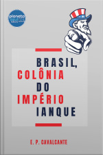 Brasil, Colônia do Império Ianque