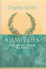 Campeões Não Nascem Prontos, São Feitos