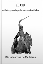 Cid: História, Genealogia, Lendas, Curiosidades
