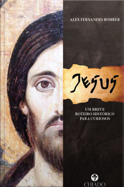 Jesus: Um Breve Roteiro Histórico Para Curiosos