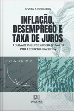 Inflação, Desemprego E Taxa De Juros: A Curva De Phillips E A Regra De Taylor Para A Economia Brasileira