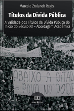 Títulos Da Dívida Pública: A Validade Dos Títulos Da Dívida Pública Do Início Do Século Xx – Abordagem Acadêmica