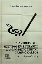 Construção De Sentidos Em Letras De Canção De Roberto E Erasmo Carlos Da Década De 1980: Uma Análise Do Framing