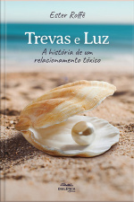 Trevas E Luz: A História De Um Relacionamento Tóxico