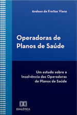 Operadoras De Planos De Saúde: Um Estudo Sobre A Insolvência Das Operadoras De Planos De Saúde