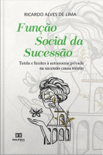 Função Social Da Sucessão: Tutela E Limites À Autonomia Privada Na Sucessão Causa Mortis