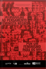 Introdução Ao Pensamento Feminista Negro / Por Um Feminismo Para Os 99%