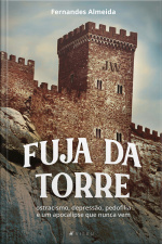 Fuja Da Torre: Ostracismo, Depressão, Pedofilia E Um Apocalipse Que Nunca Vem