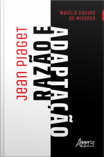 Jean Piaget: Razão E Adaptação