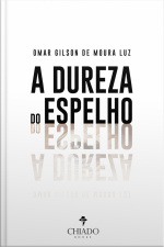A Dureza Do Espelho