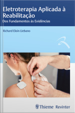 Eletroterapia Aplicada À Reabilitação: Dos Fundamentos Às Evidências