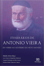 Itinerários De Antonio Vieira: Do Verbo Ao Advérbio Do Novo Mundo