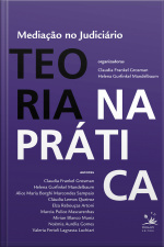 Mediação No Judiciário: Teoria Na Prática E Prática Na Teoria
