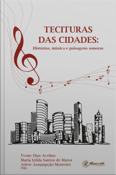 Tecituras Das Cidades: Histórias, Música E Paisagens Sonoras