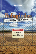Refugiados: A Luta Pela Vida