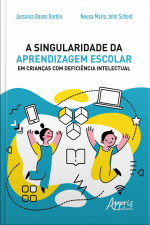 A Singularidade Da Aprendizagem Escolar Em Crianças Com Deficiência Intelectual
