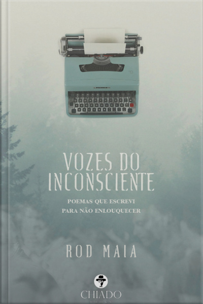 Vozes Do Inconsciente : Poemas Que Escrevi Para Não Enlouquecer