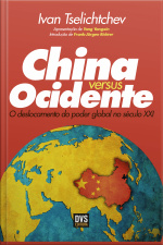 China Versus Ocidente: O Deslocamento Do Poder Global No Século Xxi