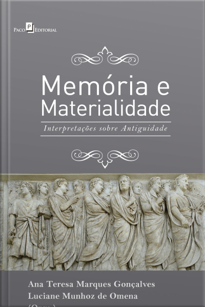 Memória E Materialidade: Interpretações Sobre Antiguidade