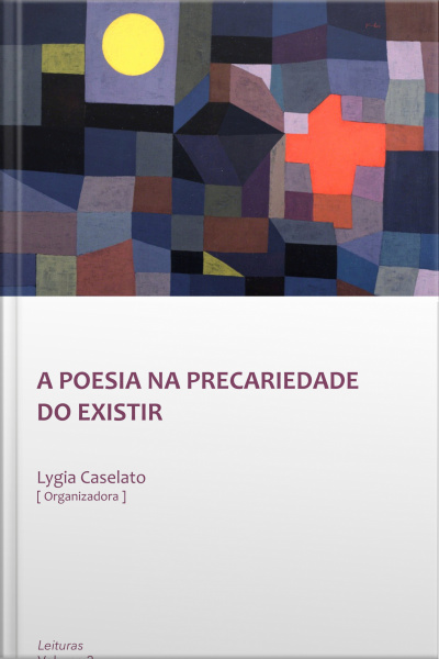 A Poesia Na Precariedade Do Existir