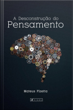 A Desconstrução Do Pensamento