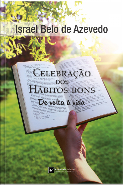 Celebração Dos Hábitos Bons: De Volta À Vida