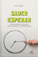 Saber Esperar: Como Alcançar O Equilíbrio Entre Impaciência E Procrastinação