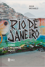 Rio De Janeiro: Como Chegamos Aqui?