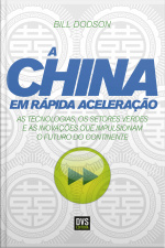 A China Em Rápida Aceleração: As Tecnologias, Os Setores Verdes E As Inovações Que Impulsionam O Futuro Do Continente
